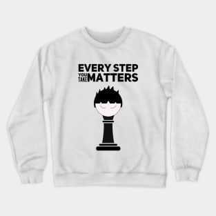 Every Step You Take Matters Boy Self Awareness Crewneck Sweatshirt